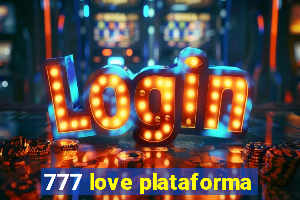 777 love plataforma